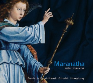 Maranatha - nowa płyta Dominikańskiego Ośrodka Liturgicznego